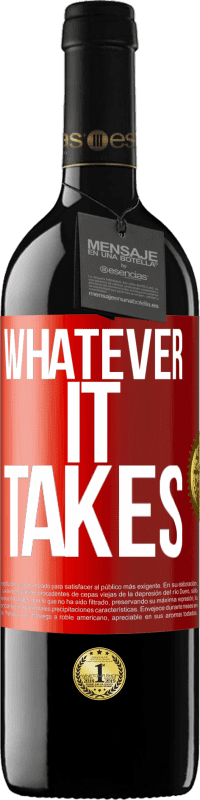 39,95 € Envoi gratuit | Vin rouge Édition RED MBE Réserve Whatever it takes Étiquette Rouge. Étiquette personnalisable Réserve 12 Mois Récolte 2014 Tempranillo