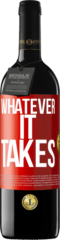 39,95 € Envío gratis | Vino Tinto Edición RED MBE Reserva Whatever it takes Etiqueta Roja. Etiqueta personalizable Reserva 12 Meses Cosecha 2015 Tempranillo