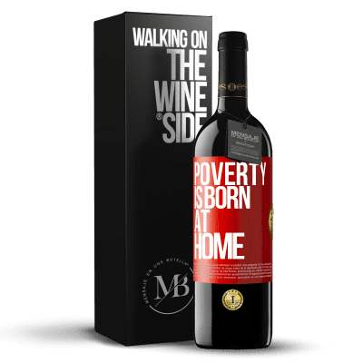 «Poverty is born at home» RED Edition MBE Reserve