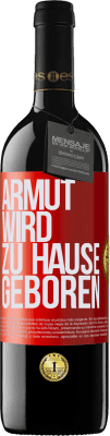 39,95 € Kostenloser Versand | Rotwein RED Ausgabe MBE Reserve Armut wird zu Hause geboren Rote Markierung. Anpassbares Etikett Reserve 12 Monate Ernte 2014 Tempranillo