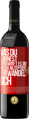 39,95 € Kostenloser Versand | Rotwein RED Ausgabe MBE Reserve Was du leugnest, unterwirft es dich. Was du akzeptierst, verwandelt dich Rote Markierung. Anpassbares Etikett Reserve 12 Monate Ernte 2014 Tempranillo