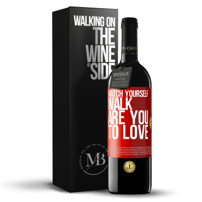 «Watch yourself walk. Are you to love» RED Edition MBE Reserve