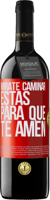 39,95 € Envío gratis | Vino Tinto Edición RED MBE Reserva Mírate caminar. Estás para que te amen Etiqueta Roja. Etiqueta personalizable Reserva 12 Meses Cosecha 2015 Tempranillo