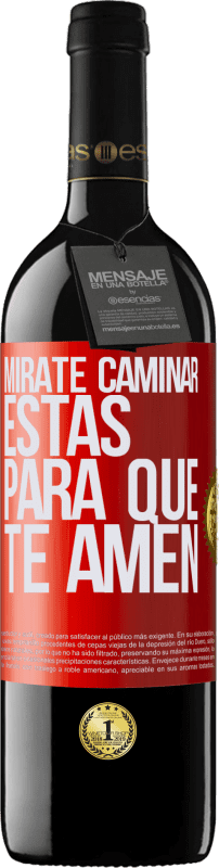 39,95 € Envío gratis | Vino Tinto Edición RED MBE Reserva Mírate caminar. Estás para que te amen Etiqueta Roja. Etiqueta personalizable Reserva 12 Meses Cosecha 2015 Tempranillo