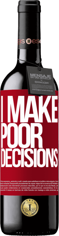 39,95 € Envoi gratuit | Vin rouge Édition RED MBE Réserve I make poor decisions Étiquette Rouge. Étiquette personnalisable Réserve 12 Mois Récolte 2016 Tempranillo