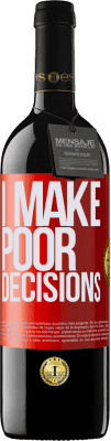 39,95 € Envío gratis | Vino Tinto Edición RED MBE Reserva I make poor decisions Etiqueta Roja. Etiqueta personalizable Reserva 12 Meses Cosecha 2014 Tempranillo