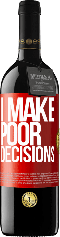 39,95 € Spedizione Gratuita | Vino rosso Edizione RED MBE Riserva I make poor decisions Etichetta Rossa. Etichetta personalizzabile Riserva 12 Mesi Raccogliere 2016 Tempranillo