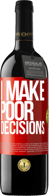 39,95 € Envio grátis | Vinho tinto Edição RED MBE Reserva I make poor decisions Etiqueta Vermelha. Etiqueta personalizável Reserva 12 Meses Colheita 2016 Tempranillo