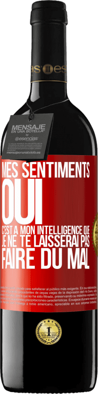 39,95 € Envoi gratuit | Vin rouge Édition RED MBE Réserve Mes sentiments oui. C'est à mon intelligence que je ne te laisserai pas faire du mal Étiquette Rouge. Étiquette personnalisable Réserve 12 Mois Récolte 2015 Tempranillo