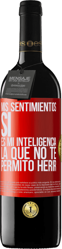 39,95 € Envío gratis | Vino Tinto Edición RED MBE Reserva Mis sentimientos, sí. Es mi inteligencia la que no te permito herir Etiqueta Roja. Etiqueta personalizable Reserva 12 Meses Cosecha 2015 Tempranillo