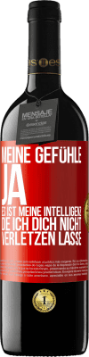 39,95 € Kostenloser Versand | Rotwein RED Ausgabe MBE Reserve Meine Gefühle, ja. Es ist meine Intelligenz, die ich dich nicht verletzen lasse Rote Markierung. Anpassbares Etikett Reserve 12 Monate Ernte 2014 Tempranillo