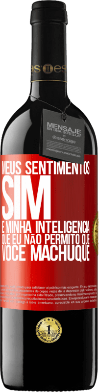 39,95 € Envio grátis | Vinho tinto Edição RED MBE Reserva Meus sentimentos sim. É minha inteligência que eu não permito que você machuque Etiqueta Vermelha. Etiqueta personalizável Reserva 12 Meses Colheita 2015 Tempranillo