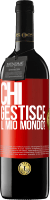 39,95 € Spedizione Gratuita | Vino rosso Edizione RED MBE Riserva chi gestisce il mio mondo? Etichetta Rossa. Etichetta personalizzabile Riserva 12 Mesi Raccogliere 2014 Tempranillo