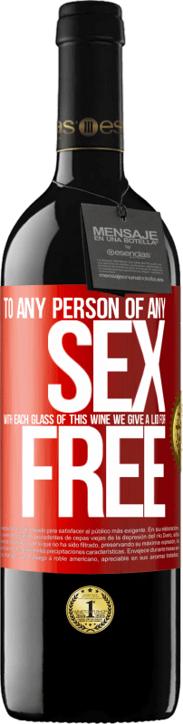 39,95 € Free Shipping | Red Wine RED Edition MBE Reserve To any person of any SEX with each glass of this wine we give a lid for FREE Red Label. Customizable label Reserve 12 Months Harvest 2015 Tempranillo