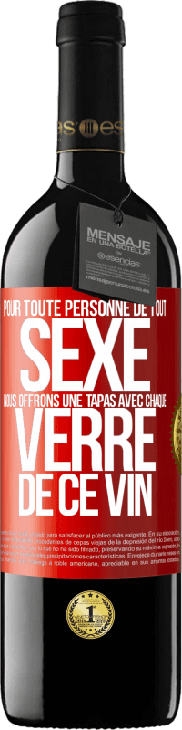 39,95 € Envoi gratuit | Vin rouge Édition RED MBE Réserve Pour toute personne de tout SEXE nous offrons une tapas avec chaque verre de ce vin Étiquette Rouge. Étiquette personnalisable Réserve 12 Mois Récolte 2015 Tempranillo