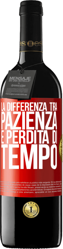 39,95 € Spedizione Gratuita | Vino rosso Edizione RED MBE Riserva La differenza tra pazienza e perdita di tempo Etichetta Rossa. Etichetta personalizzabile Riserva 12 Mesi Raccogliere 2016 Tempranillo