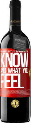 39,95 € Free Shipping | Red Wine RED Edition MBE Reserve Your worst battle is between what you know and what you feel Red Label. Customizable label Reserve 12 Months Harvest 2014 Tempranillo