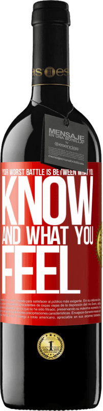 39,95 € Free Shipping | Red Wine RED Edition MBE Reserve Your worst battle is between what you know and what you feel Red Label. Customizable label Reserve 12 Months Harvest 2015 Tempranillo