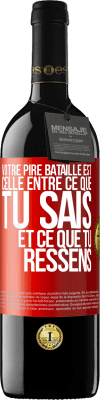 39,95 € Envoi gratuit | Vin rouge Édition RED MBE Réserve Votre pire bataille est celle entre ce que tu sais et ce que tu ressens Étiquette Rouge. Étiquette personnalisable Réserve 12 Mois Récolte 2014 Tempranillo