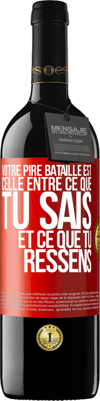 39,95 € Envoi gratuit | Vin rouge Édition RED MBE Réserve Votre pire bataille est celle entre ce que tu sais et ce que tu ressens Étiquette Rouge. Étiquette personnalisable Réserve 12 Mois Récolte 2015 Tempranillo