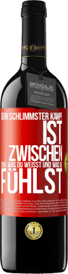 39,95 € Kostenloser Versand | Rotwein RED Ausgabe MBE Reserve Dein schlimmster Kampf ist zwischen dem, was du weißt und was du fühlst Rote Markierung. Anpassbares Etikett Reserve 12 Monate Ernte 2014 Tempranillo