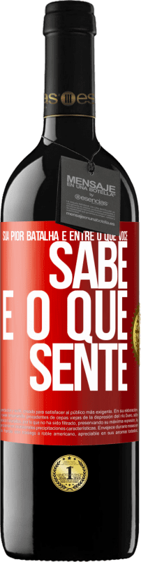 39,95 € Envio grátis | Vinho tinto Edição RED MBE Reserva Sua pior batalha é entre o que você sabe e o que sente Etiqueta Vermelha. Etiqueta personalizável Reserva 12 Meses Colheita 2015 Tempranillo