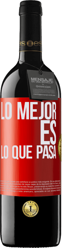 39,95 € Envío gratis | Vino Tinto Edición RED MBE Reserva Lo mejor es lo que pasa Etiqueta Roja. Etiqueta personalizable Reserva 12 Meses Cosecha 2015 Tempranillo