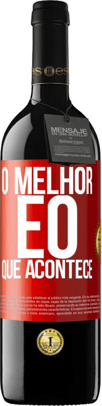 39,95 € Envio grátis | Vinho tinto Edição RED MBE Reserva O melhor é o que acontece Etiqueta Vermelha. Etiqueta personalizável Reserva 12 Meses Colheita 2015 Tempranillo