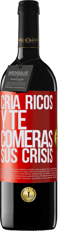 39,95 € Envío gratis | Vino Tinto Edición RED MBE Reserva Cría ricos y te comerás sus crisis Etiqueta Roja. Etiqueta personalizable Reserva 12 Meses Cosecha 2015 Tempranillo