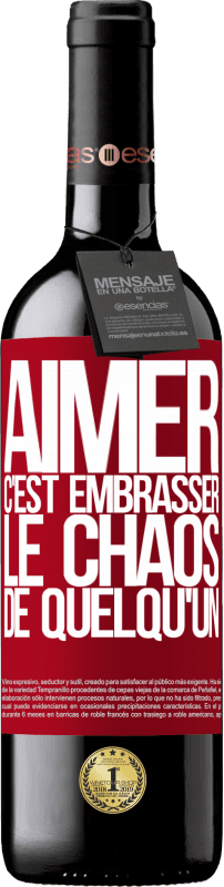 39,95 € Envoi gratuit | Vin rouge Édition RED MBE Réserve Aimer, c'est embrasser le chaos de quelqu'un Étiquette Rouge. Étiquette personnalisable Réserve 12 Mois Récolte 2015 Tempranillo