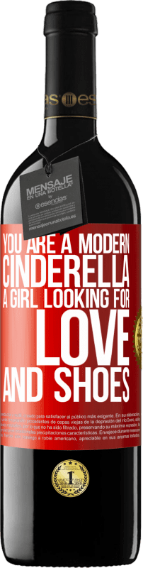 39,95 € 免费送货 | 红酒 RED版 MBE 预订 你是一个现代的灰姑娘，一个寻找爱情和鞋子的女孩 红色标签. 可自定义的标签 预订 12 个月 收成 2014 Tempranillo