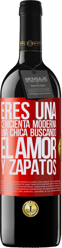 39,95 € Envío gratis | Vino Tinto Edición RED MBE Reserva Eres una cenicienta moderna, una chica buscando el amor y zapatos Etiqueta Roja. Etiqueta personalizable Reserva 12 Meses Cosecha 2015 Tempranillo