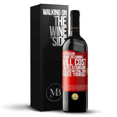 «The person you are becoming will cost you relationships, spaces and material things. Choose yourself» RED Edition MBE Reserve