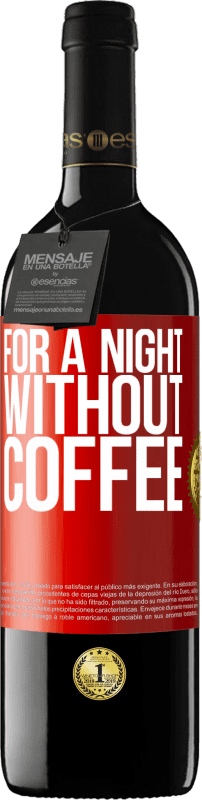 39,95 € 送料無料 | 赤ワイン REDエディション MBE 予約する コーヒーのない夜のために 赤いタグ. カスタマイズ可能なラベル 予約する 12 月 収穫 2014 Tempranillo
