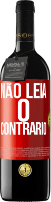 39,95 € Envio grátis | Vinho tinto Edição RED MBE Reserva Não leia o contrário Etiqueta Vermelha. Etiqueta personalizável Reserva 12 Meses Colheita 2015 Tempranillo