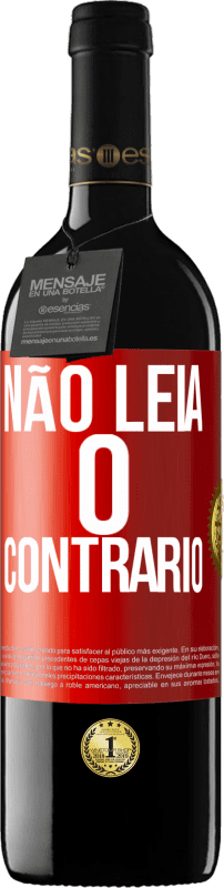 39,95 € Envio grátis | Vinho tinto Edição RED MBE Reserva Não leia o contrário Etiqueta Vermelha. Etiqueta personalizável Reserva 12 Meses Colheita 2015 Tempranillo