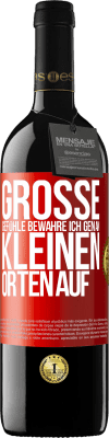 39,95 € Kostenloser Versand | Rotwein RED Ausgabe MBE Reserve Große Gefühle bewahre ich gen an kleinen Orten auf Rote Markierung. Anpassbares Etikett Reserve 12 Monate Ernte 2015 Tempranillo