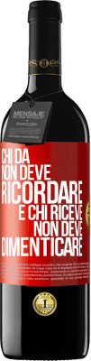 39,95 € Spedizione Gratuita | Vino rosso Edizione RED MBE Riserva Chi dà non deve ricordare e chi riceve non deve dimenticare Etichetta Rossa. Etichetta personalizzabile Riserva 12 Mesi Raccogliere 2015 Tempranillo