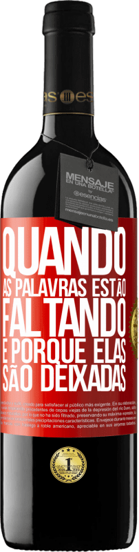 39,95 € Envio grátis | Vinho tinto Edição RED MBE Reserva Quando as palavras estão faltando, é porque elas são deixadas Etiqueta Vermelha. Etiqueta personalizável Reserva 12 Meses Colheita 2015 Tempranillo