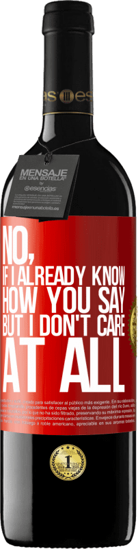 39,95 € Free Shipping | Red Wine RED Edition MBE Reserve No, if I already know how you say, but I don't care at all Red Label. Customizable label Reserve 12 Months Harvest 2015 Tempranillo
