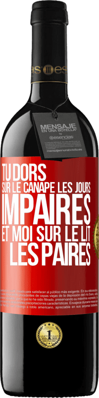 39,95 € Envoi gratuit | Vin rouge Édition RED MBE Réserve Tu dors sur le canapé les jours impaires et moi sur le lit les paires Étiquette Rouge. Étiquette personnalisable Réserve 12 Mois Récolte 2015 Tempranillo