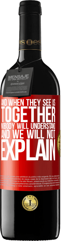 39,95 € Free Shipping | Red Wine RED Edition MBE Reserve And when they see us together, nobody will understand, and we will not explain Red Label. Customizable label Reserve 12 Months Harvest 2015 Tempranillo