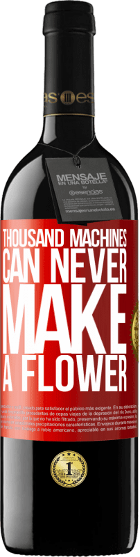 29,95 € Free Shipping | Red Wine RED Edition Crianza 6 Months Thousand machines can never make a flower Red Label. Customizable label Aging in oak barrels 6 Months Harvest 2020 Tempranillo