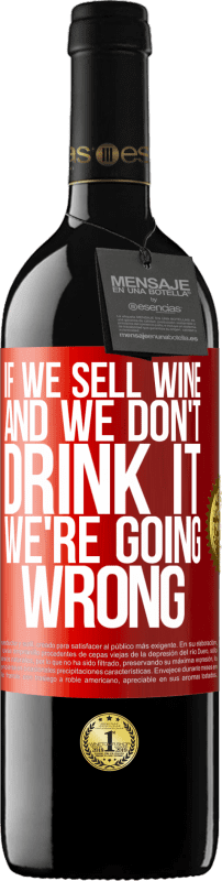 39,95 € 免费送货 | 红酒 RED版 MBE 预订 如果我们卖酒而我们不喝酒，那我们就错了 红色标签. 可自定义的标签 预订 12 个月 收成 2014 Tempranillo
