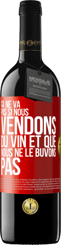 39,95 € Envoi gratuit | Vin rouge Édition RED MBE Réserve Ça ne va pas si nous vendons du vin et que nous ne le buvons pas Étiquette Rouge. Étiquette personnalisable Réserve 12 Mois Récolte 2014 Tempranillo