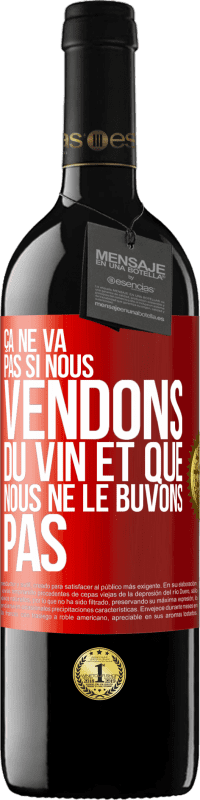 39,95 € Envoi gratuit | Vin rouge Édition RED MBE Réserve Ça ne va pas si nous vendons du vin et que nous ne le buvons pas Étiquette Rouge. Étiquette personnalisable Réserve 12 Mois Récolte 2015 Tempranillo