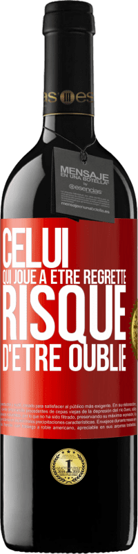 39,95 € Envoi gratuit | Vin rouge Édition RED MBE Réserve Celui qui joue à être regretté, risque d'être oublié Étiquette Rouge. Étiquette personnalisable Réserve 12 Mois Récolte 2016 Tempranillo