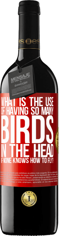 39,95 € 送料無料 | 赤ワイン REDエディション MBE 予約する 飛行方法がわからない場合、頭に非常に多くの鳥がいることの使用は何ですか？ 赤いタグ. カスタマイズ可能なラベル 予約する 12 月 収穫 2014 Tempranillo