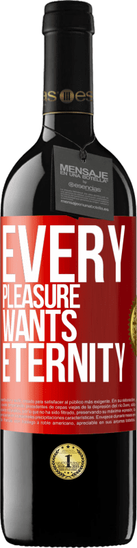 39,95 € Free Shipping | Red Wine RED Edition MBE Reserve Every pleasure wants eternity Red Label. Customizable label Reserve 12 Months Harvest 2014 Tempranillo