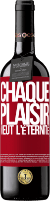 39,95 € Envoi gratuit | Vin rouge Édition RED MBE Réserve Chaque plaisir veut l'éternité Étiquette Rouge. Étiquette personnalisable Réserve 12 Mois Récolte 2016 Tempranillo